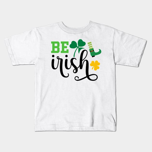 Be Irish Kids T-Shirt by MZeeDesigns